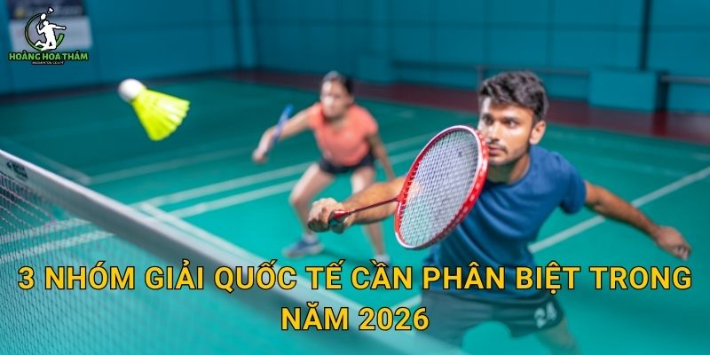 3 nhóm giải quốc tế cần phân biệt trong năm 2026