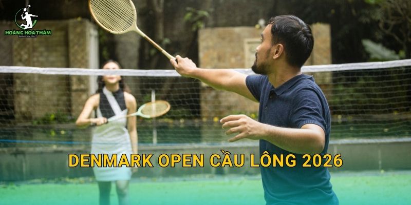 Denmark Open cầu lông 2026 – Lịch thi đấu Super 750 và “bài test” quan trọng cuối mùa