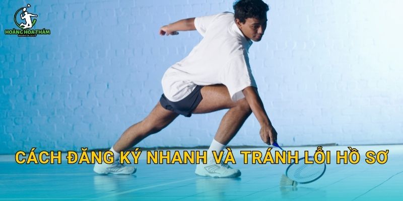 Cách đăng ký nhanh và tránh lỗi hồ sơ