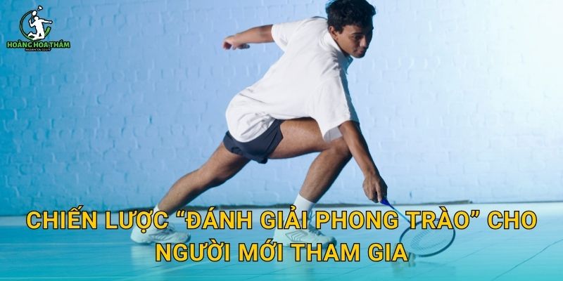 Chiến lược “đánh giải phong trào” cho người mới tham gia