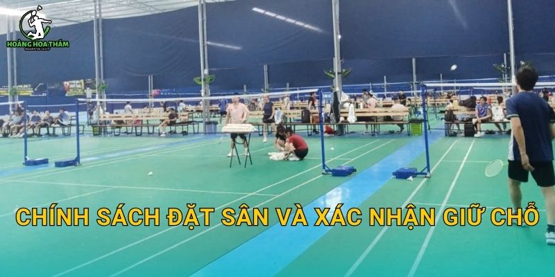 Chính sách đặt sân và xác nhận giữ chỗ