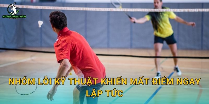 Nhóm lỗi kỹ thuật khiến mất điểm ngay lập tức