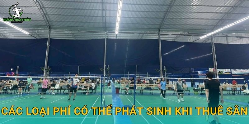 Các loại phí có thể phát sinh khi thuê sân
