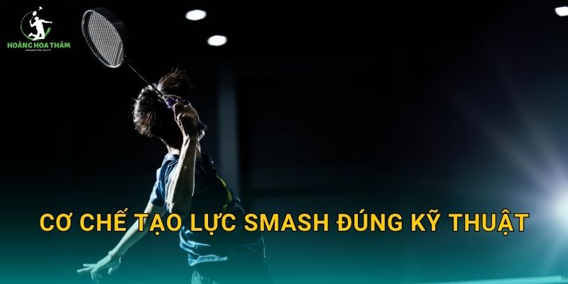 Cơ chế tạo lực smash đúng kỹ thuật