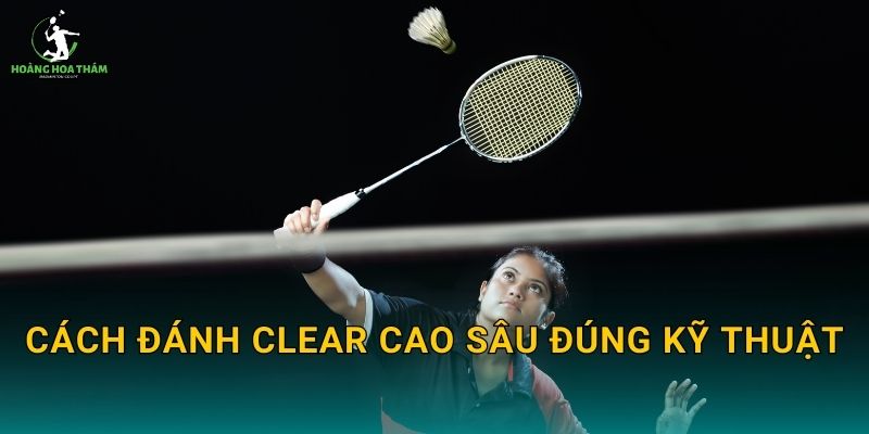 Cách đánh clear cao sâu đúng kỹ thuật